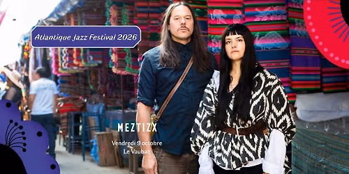  \u2322 \u2323 Mestizx \u2322 Atlantique Jazz Festival 2026  \u2322 \u2323