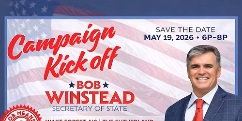 SAVE THE DATE- Bob Winstead For NC Secretary of State Campaign Kick-Off Party