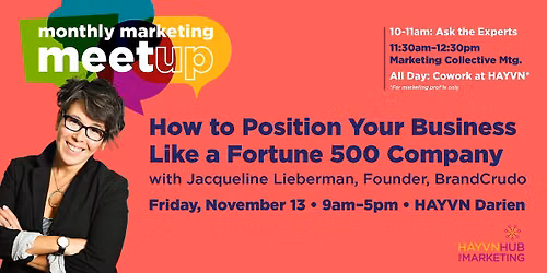 MONTHLY MARKETING MEETUPS:  Ask The Experts, Mktg Collective, Coworking Day