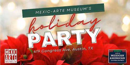 Mexic-Arte Museum's Holiday Party