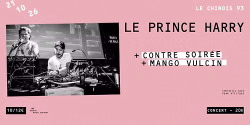 LE PRINCE HARRY (BL) + CONTRE SOIR\u00c9E  + MANGO VULCIN