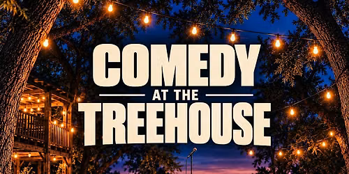 Comedy at the Treehouse