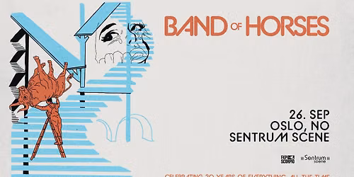 Band of Horses \/\/ Sentrum Scene \/\/ Pres. av FKP Scorpio