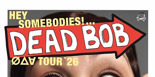 Dead Bob w\/ Mvll Crimes Saturday May 2nd