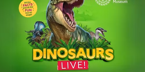 Natural History Museum Presents Dinosaurs Live