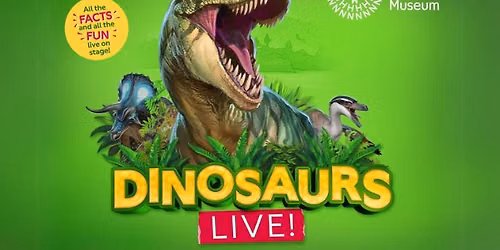 Natural History Museum Presents Dinosaurs Live