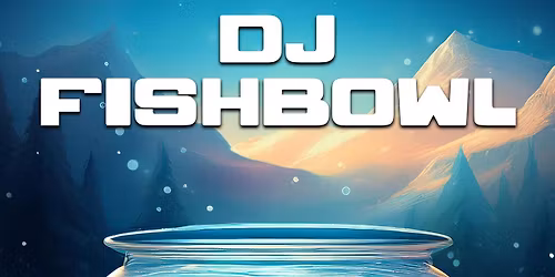 DJ Fishbowl