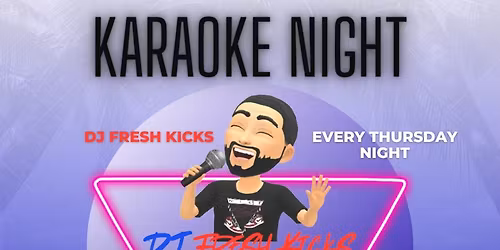 Thursday Night Karaoke Hosted By DJ Fresh Kicks