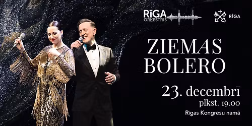ZIEMAS BOLERO. Rihards Ple\u0161anovs, Aija V\u012btoli\u0146a, Normunds Rutulis | Or\u0137estris "R\u012bga" Ziemassv\u0113tkos