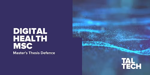 Digital Health MSc Programme Master's Thesis Defence 