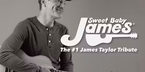 Sweet Baby James: Americas #1 James Taylor Tribute