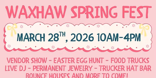Waxhaw Spring Festival (March 28th)