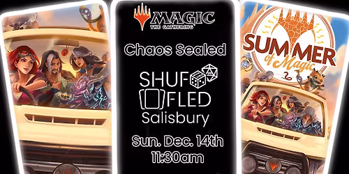 [Shuffled Salisbury] - Summer of Magic Chaos Sealed Sunday