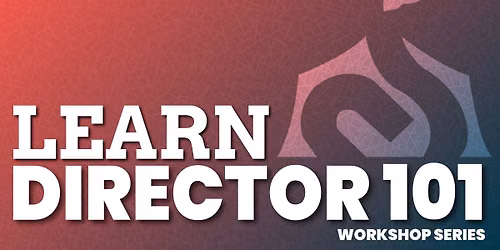 LEARN: Director 101 - Session 1