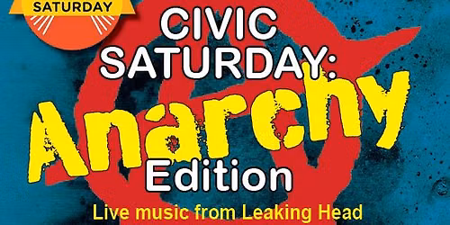 Civic Saturday : Anarchy Edition @ Photo City Music Hall