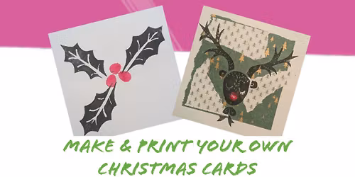 Make & Print your Own Chistmas Cards - parents and young people together
