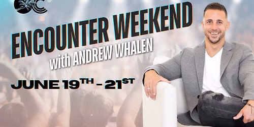 Encounter Weekend with Andrew Whalen