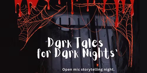 Dark Tales for Dark Nights - Open Mic storytelling