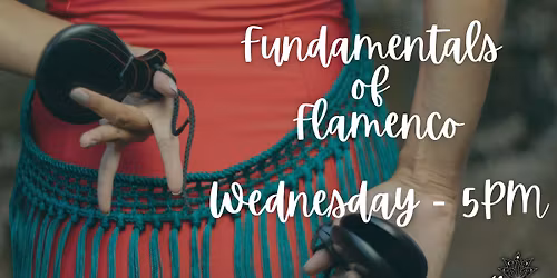 Fundamentals of Flamenco - Monthly Series
