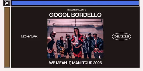Resound Presents: Gogol Bordello at Mohawk on 3\/12