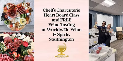 Chell's Charcuterie Heart Board Class and Free Wine Tasting at Worldwide