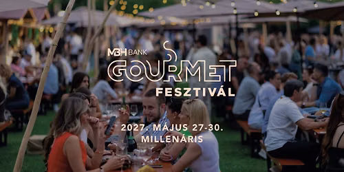 MBH Bank Gourmet Fesztiv\u00e1l 2027 | Official Event