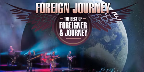 TRILOGY CLASSICS LIVE presents FOREIGN JOURNEY at the CHRYSLER CENTRE, WINDSOR, ON