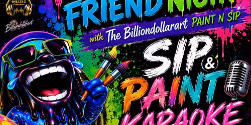 Sip & Paint Karaoke (Paint your Friend)