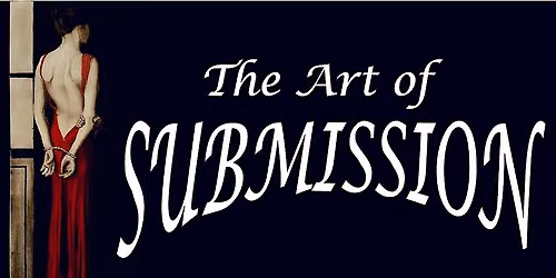 The Art of Submission with Goddess Mak