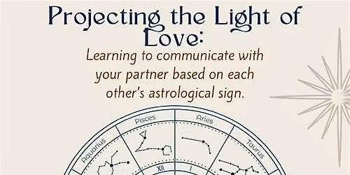 Projecting the Light of Love: Communicating Through Astrology with Matt