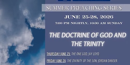 Summer Preaching Series: The Doctrine of God and the Trinity
