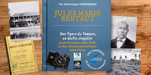 Jules Bertaut, une figure du Tampon, un destin singulier \u00b7 Saint-Pierre - Le Sud