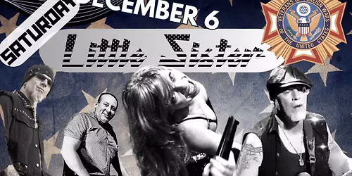 LITTLE SISTER BAND at West Chester VFW, Post 106\u2022Sat, Dec 6\u2022 8PM - 12AM
