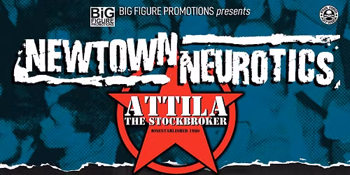 Newtown Neurotics \/ Attila The Stockbroker plus The Inklings Adv Tkts \u00a313 OTD \u00a316
