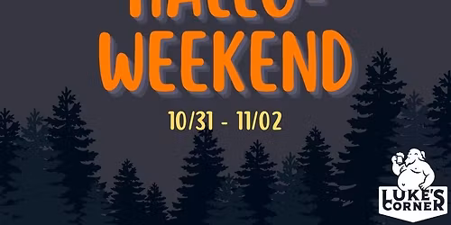 Hallo-weekend at Luke's Corner