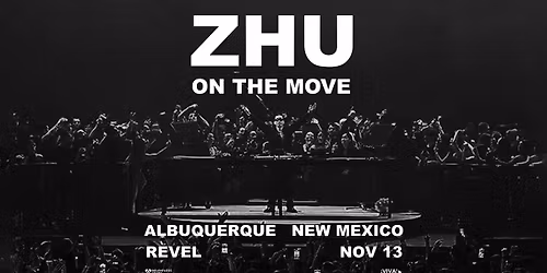 ZHU | REVEL ABQ 