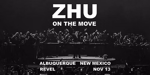 ZHU | REVEL ABQ 
