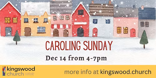 Christmas Caroling with Kingswood Church
