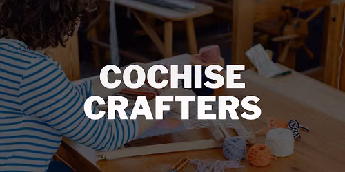 Cochise Crafters Small Business and Craft Show