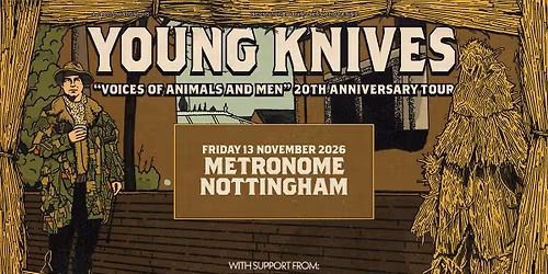 Young Knives ''Voices of Animals and Men'' 20th Anniversary Tour | Nottingham