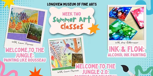 LMFA Summer Art Classes - Week 2