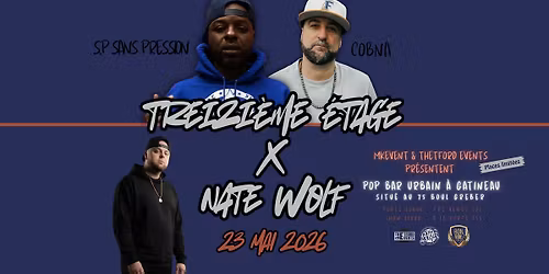 TREIZI\u00c8ME \u00c9TAGE & NATE WOLF D\u00c9BARQUENT \u00c0 GATINEAU 