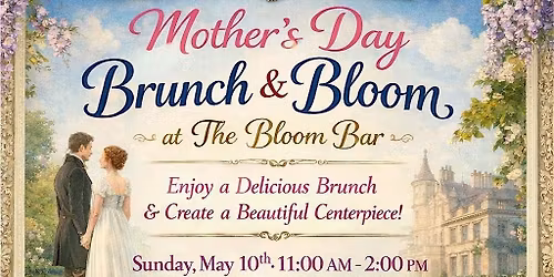 Bridgeton Mothers Day Brunch and Bloom