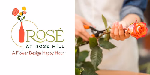 Ros\u00e9 at Rose Hill: A Flower Design Happy Hour