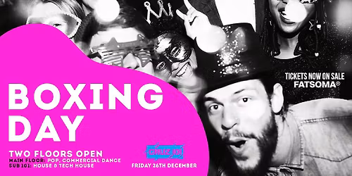 CRUZ 101 - BOXING DAY SPECIAL (2 FLOORS OPEN)