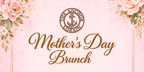 Mother's Day Brunch at The Anchor Lorain