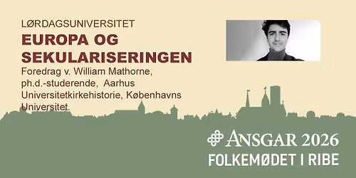 L\u00f8rdagsuniversitet efter\u00e5ret 2025: EUROPA OG SEKULARISERINGEN