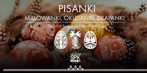 Pisanki, malowanki, oklejanki, drapanki - The Art of Traditional Polish Easter Eggs
