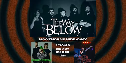 THE WAY BELOW with Serpents of Heresy & Tell Me Twice