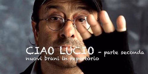 CIAO LUCIO parte II - Concerto al Tramonto 